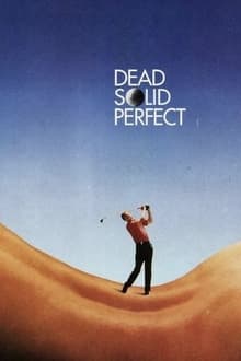 Dead Solid Perfect