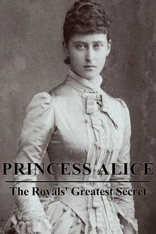 Princess Alice: The Royals' Greatest Secret