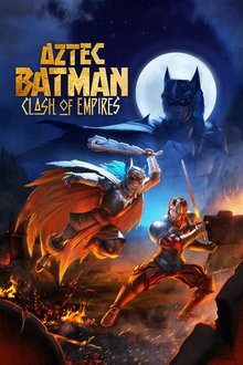 Batman Azteca: Choque De Imperios