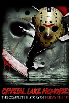 Crystal Lake Memories: The Complete History of Friday the 13th