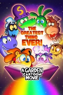 A Garden Cartoon Movie, the Greatest Thing Ever!