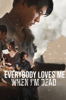 Everybody Loves Me When I'm Dead