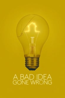 A Bad Idea Gone Wrong
